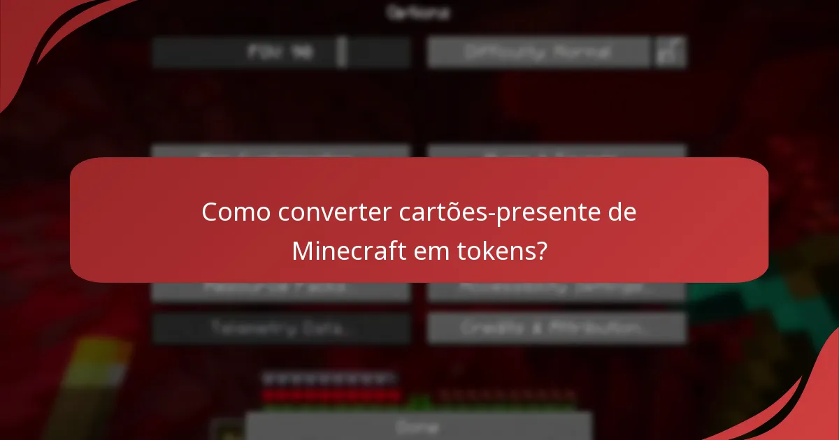 Como converter cartões-presente de Minecraft em tokens?