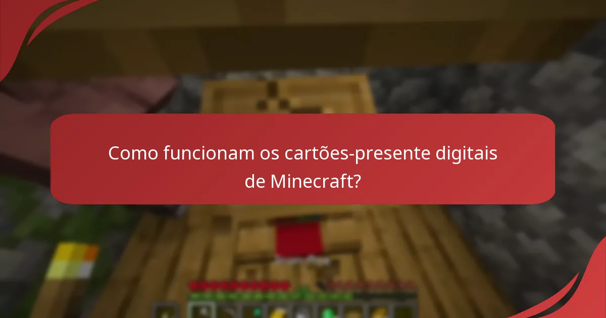Como funcionam os cartões-presente digitais de Minecraft?