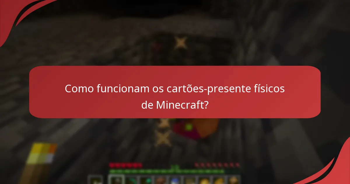 Como funcionam os cartões-presente físicos de Minecraft?