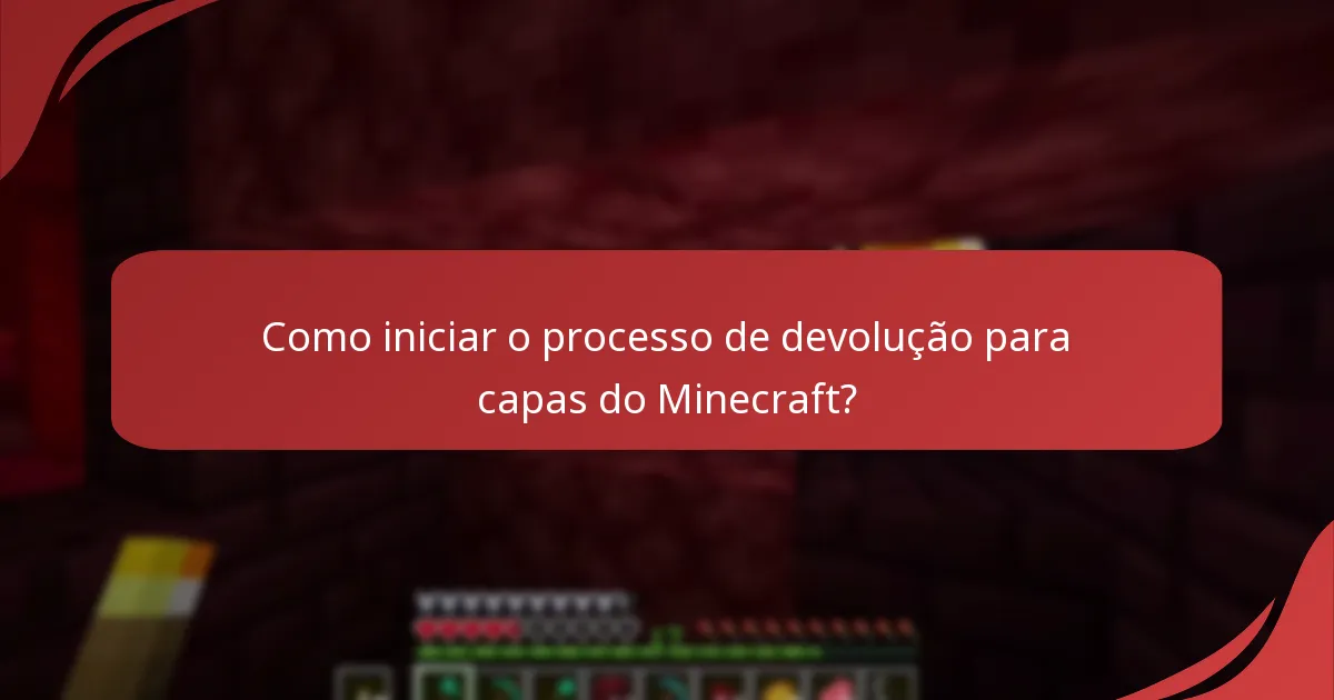 Como contactar o serviço de atendimento ao cliente para questões sobre capas do Minecraft?