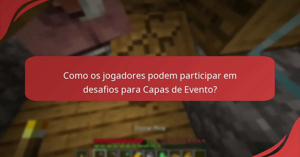 Quais eventos comunitários oferecem Capas de Evento?