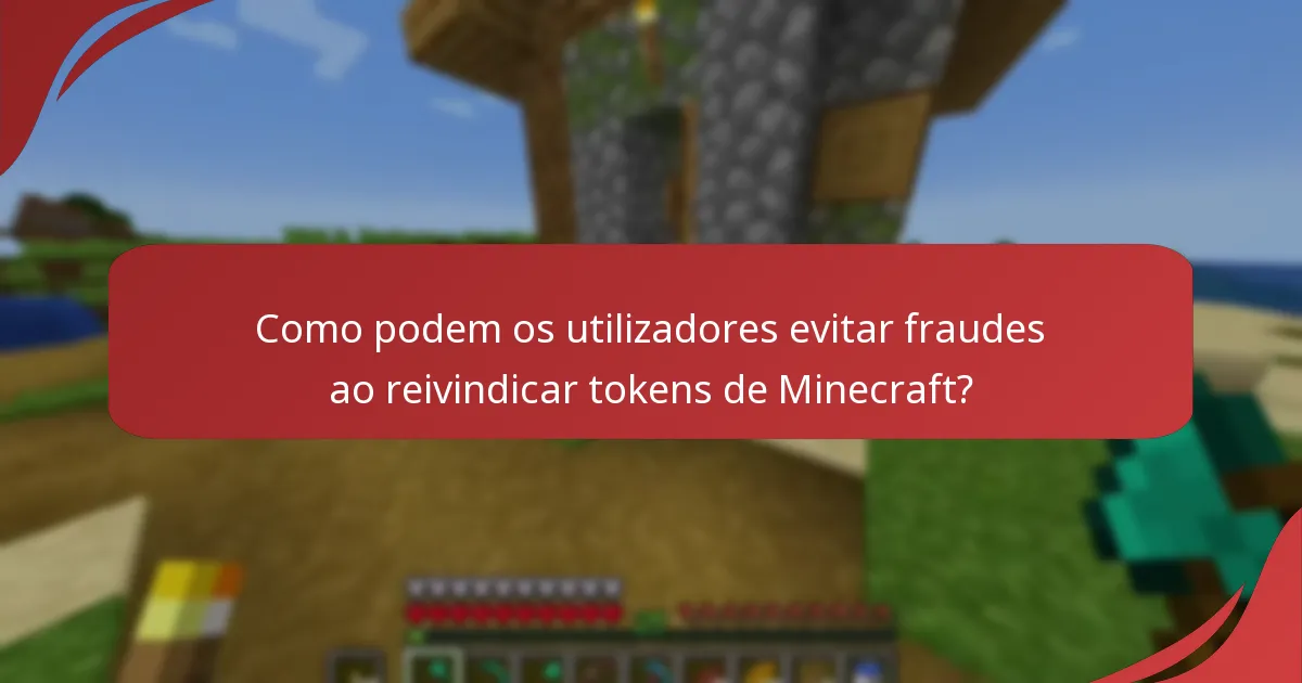 Como podem os utilizadores evitar fraudes ao reivindicar tokens de Minecraft?