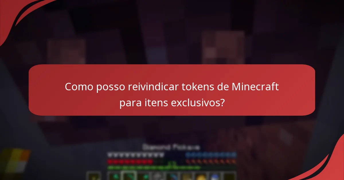 Quais itens exclusivos podem ser resgatados com tokens de Minecraft?