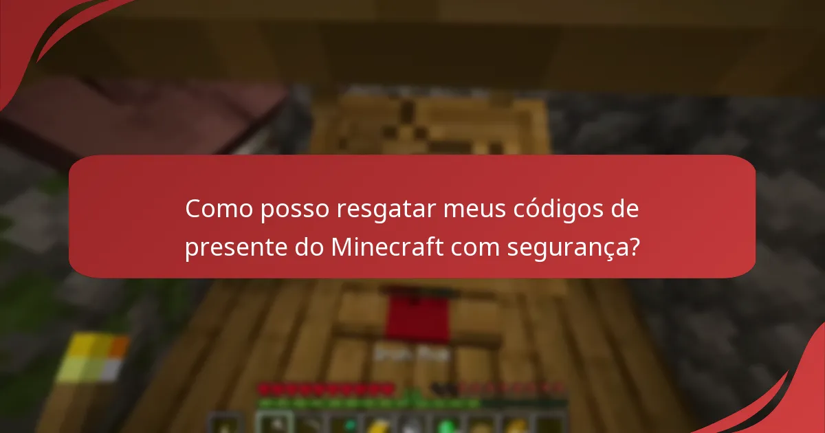 Como posso resgatar meus códigos de presente do Minecraft com segurança?