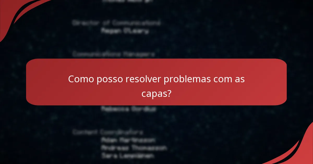 Quais são os problemas comuns que os jogadores enfrentam com as capas?