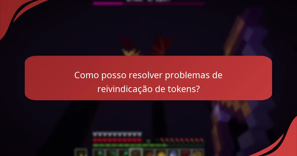 Quais são as mensagens de erro típicas encontradas durante as reivindicações de tokens?