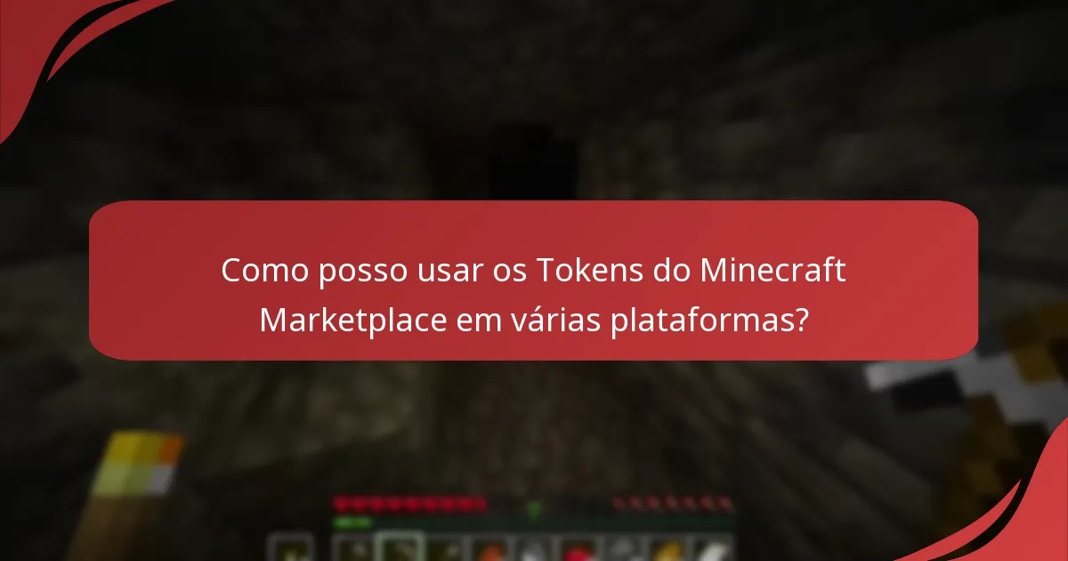 Como posso usar os Tokens do Minecraft Marketplace em várias plataformas?
