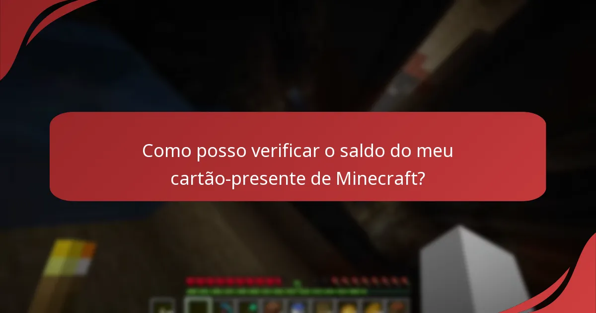 Quais são as datas de validade dos cartões-presente de Minecraft?