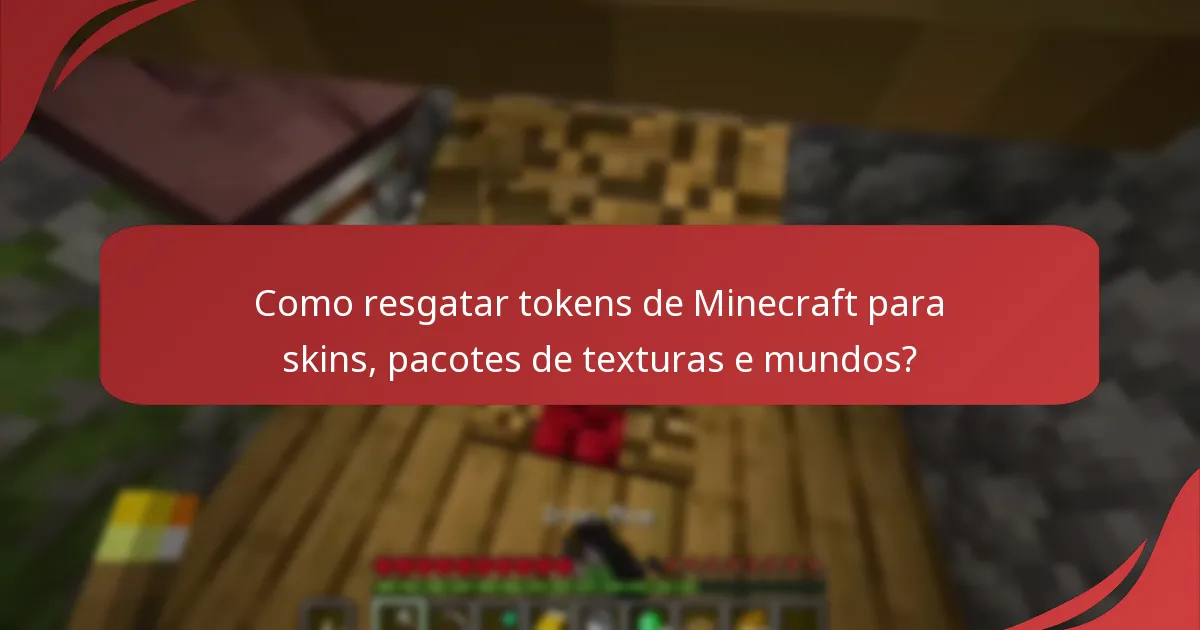 Que tipos de skins, pacotes de texturas e mundos podem ser resgatados?
