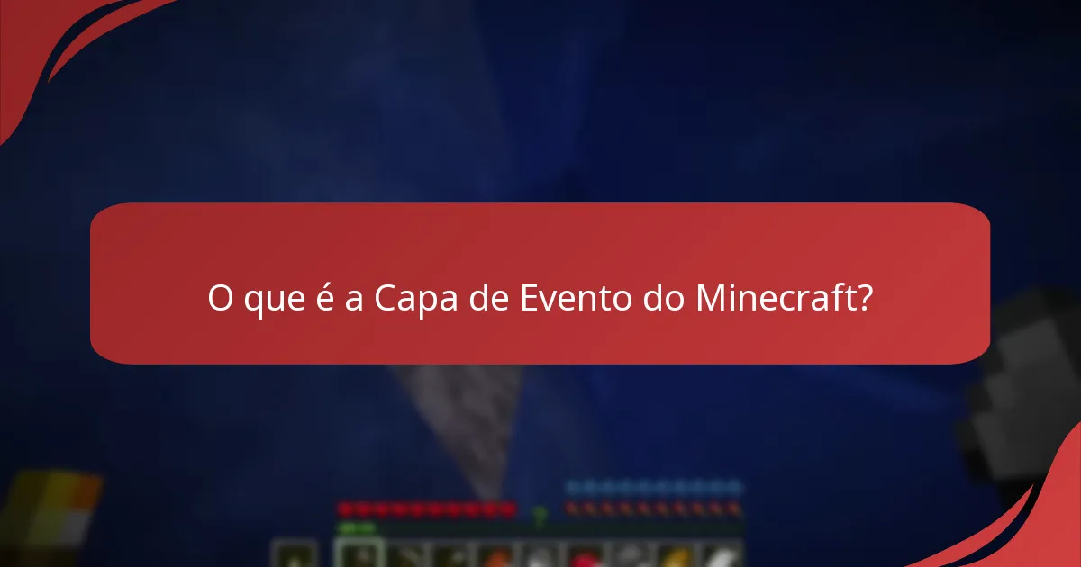 Como posso participar de eventos do Minecraft relacionados à Capa de Evento?