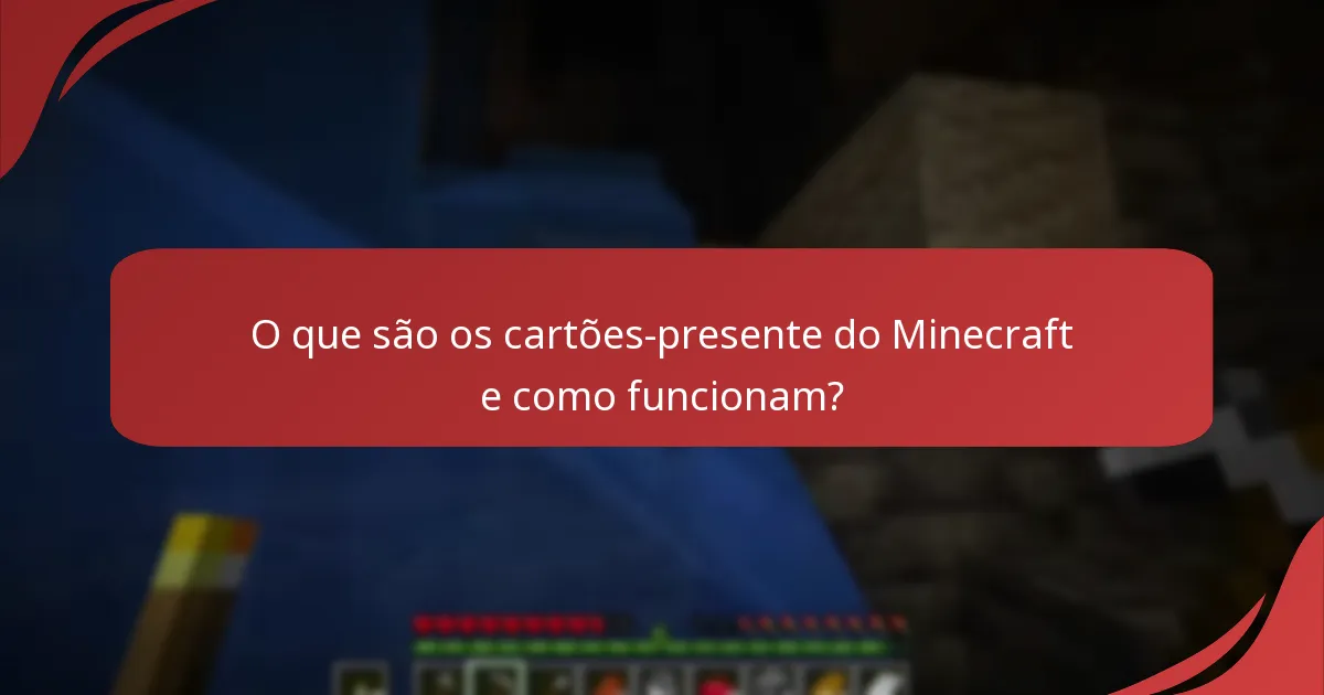 Quais cartões-presente de edição especial do Minecraft estão disponíveis?