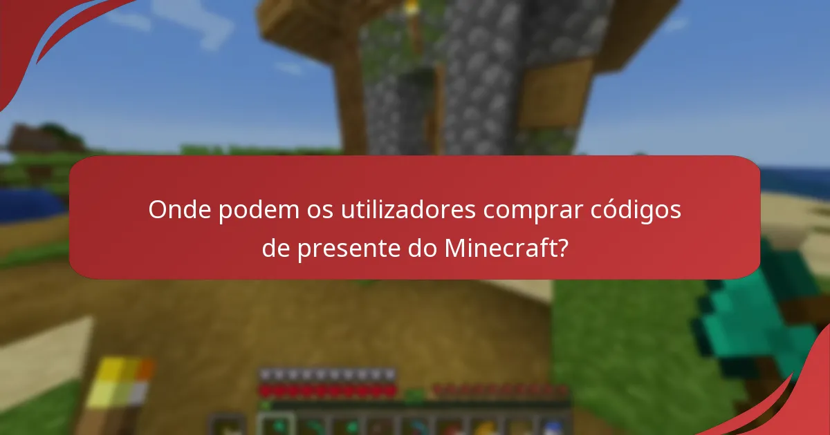 Onde podem os utilizadores comprar códigos de presente do Minecraft?