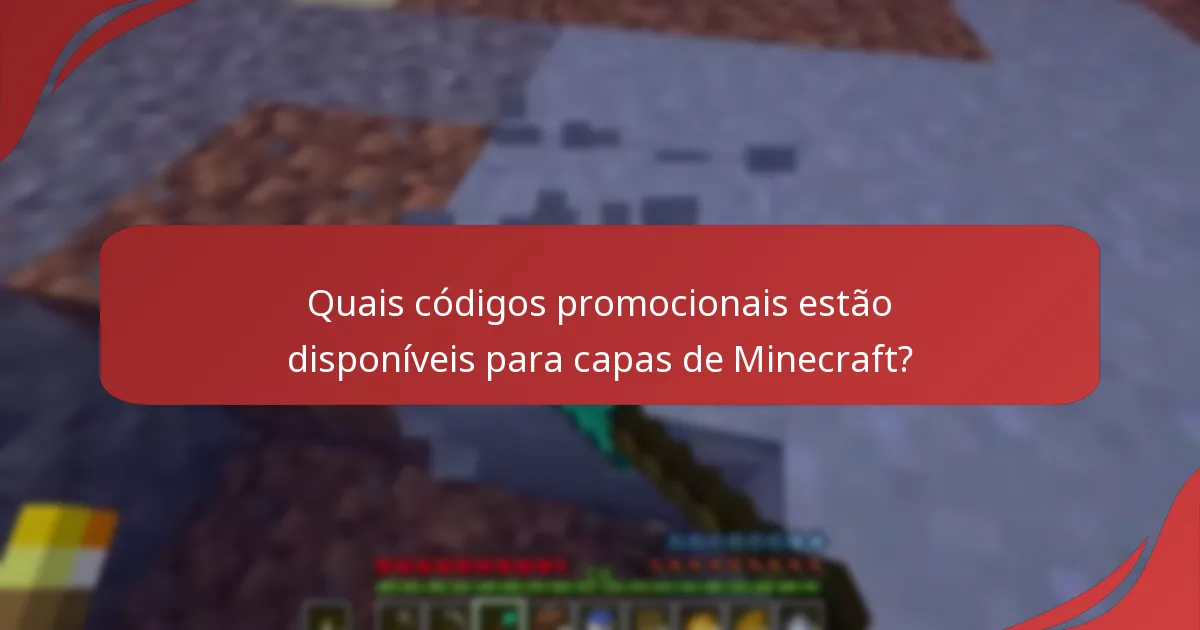 Como maximizar oportunidades para ganhar capas de Minecraft?