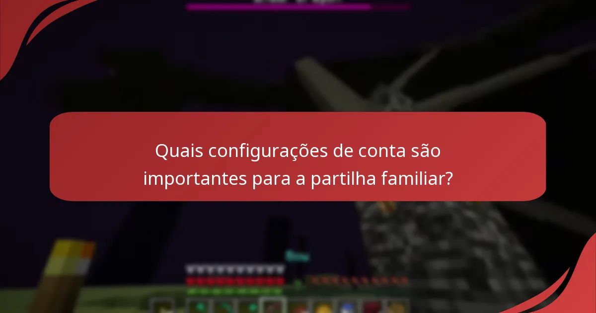 Como funcionam as permissões na partilha familiar de Minecraft?