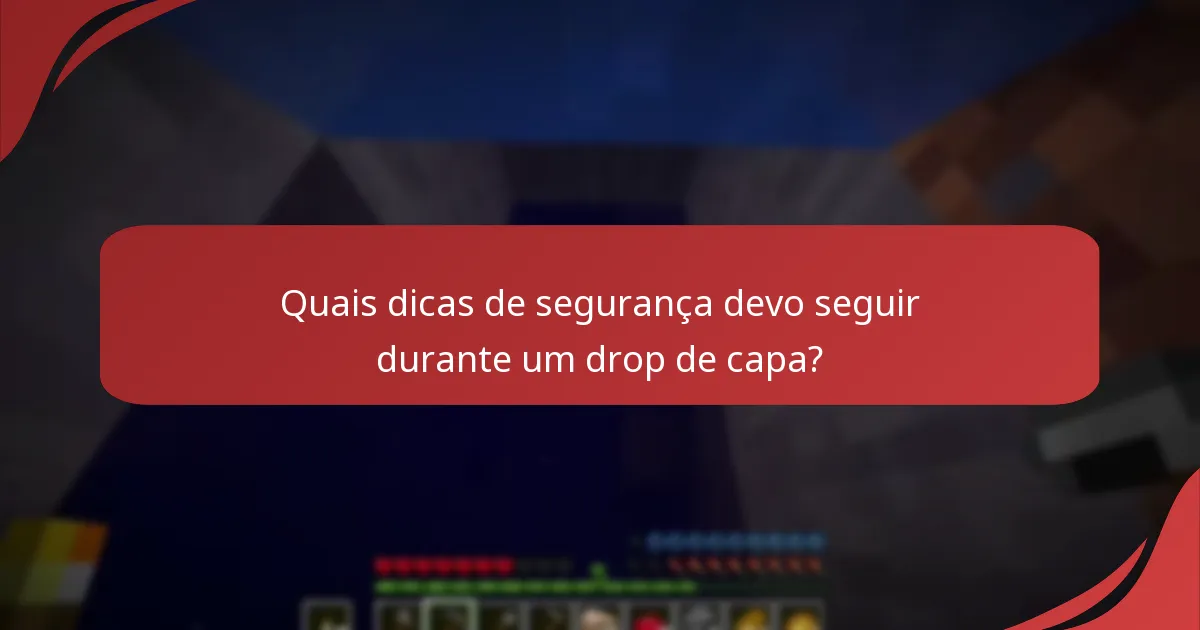 Qual é o processo de verificação para drops de capa?