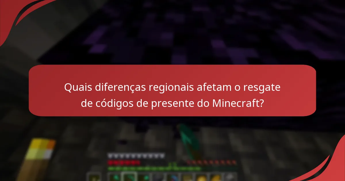 Quais diferenças regionais afetam o resgate de códigos de presente do Minecraft?