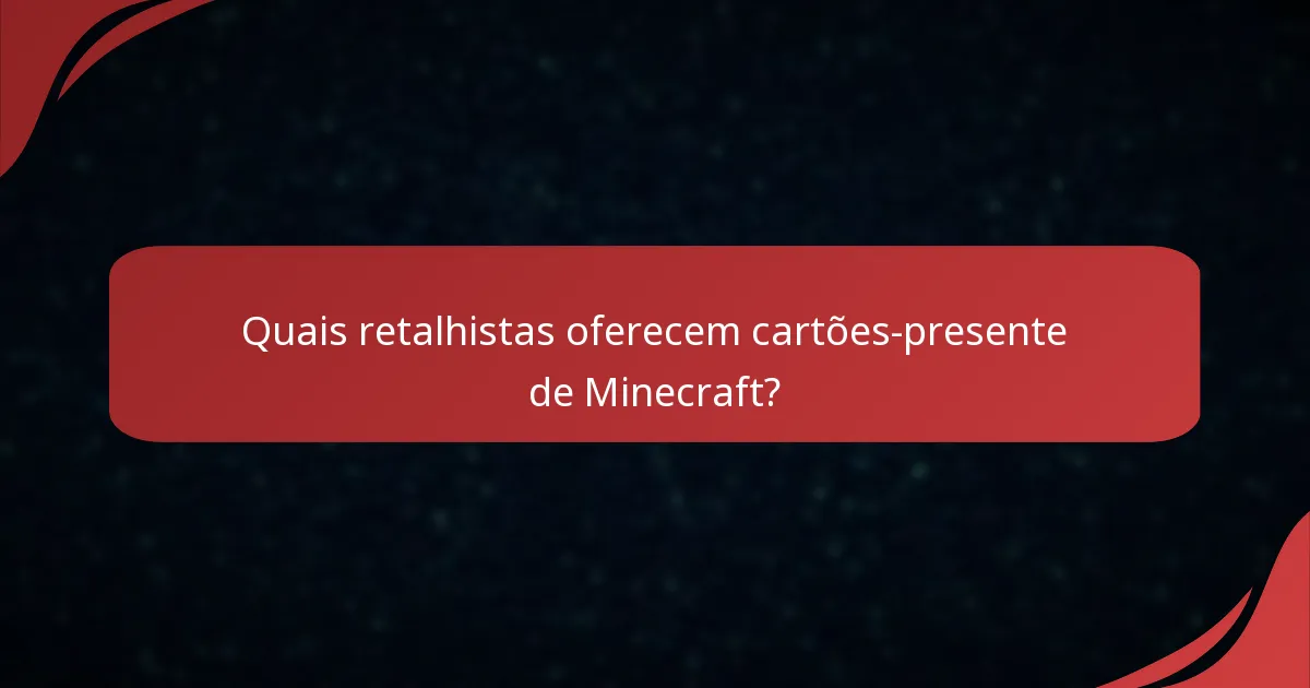 Quais retalhistas oferecem cartões-presente de Minecraft?