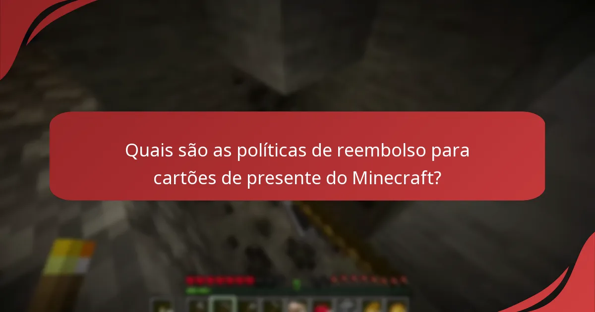 Quais são os desafios comuns enfrentados com cartões de presente do Minecraft?